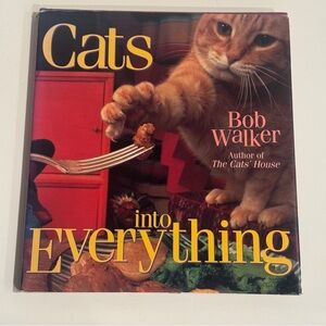 Cats into Everything by Bob Walker - Colorful Cat Book